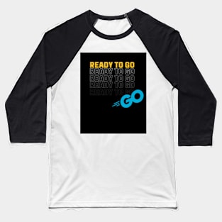 ready to go Baseball T-Shirt